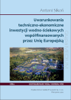 Uwarunkowania techniczno-ekonomiczne inwestycji wodno-ściekowych współfinansowanych przez Unię Europejską