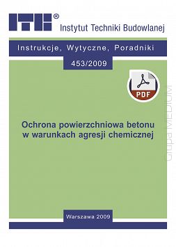 453/2009 Ochrona powierzchniowa betonu w warunkach agresji chemicznej ebook PDF