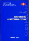 Wprowadzenie do mechaniki pękania (Instytut Spawalnictwa)