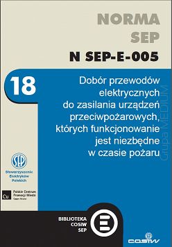 Norma SEP-E-005 Dobór przewodów elektrycznych do zasilania urządzeń przeciwpożarowych,  których funkcjonowanie jest niezbędne w czasie pożaru