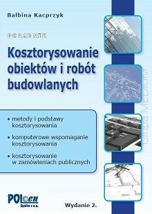 Kosztorysowanie obiektów i robót budowlanych. Wyd. 2010