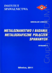 Metaloznawstwo i badania metalograficzne połączeń spawanych