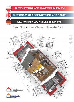 Słownik terminów i nazw dekarskich Dictionary of roofing terms and names Lexikon&nbspder&nbspdachdeckerbegriffe