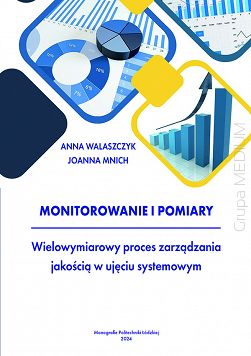 Monitorowanie i pomiary. Wielowymiarowy proces zarządzania jakością w ujęciu systemowym