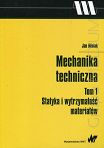 Mechanika techniczna Tom 1 Statyka i wytrzymałość materiałów