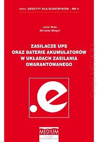 Zasilacze UPS oraz baterie akumulatorów w układzie zasilania gwarantowanego. Zeszyty dla elektryków - nr 4