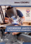 Zapewnienie jakości w procesach spawania 