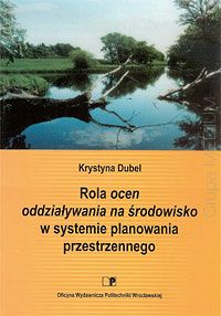 Rola ocen oddziaływania na środowisko w systemie planowania przestrzennego