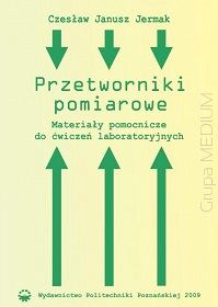 Przetworniki pomiarowe. Materiały pomocnicze do ćwiczeń laboratoryjnych