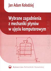 Wybrane zagadnienia z mechaniki płynów w ujęciu komputerowym