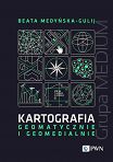 Kartografia - geomatycznie i geomedialnie