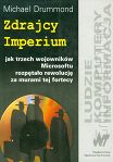 Zdrajcy imperium. Jak trzech wojowników Microsoftu rozpętało rewolucję za murami tej fortecy