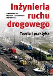 Inżynieria ruchu drogowego. Teoria i praktyka