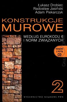 Konstrukcje murowe według Eurokodu 6 i norm związanych Tom 2 + CD