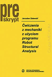 Ćwiczenia z mechaniki z użyciem programu Robot Structural Analysis