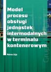 Model procesu obsługi jednostek intermodalnych w terminalu kontenerowym