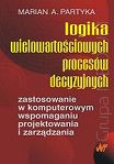 Logika wielowartościowych procesów decyzyjnych. Zastosowanie w komputerowym wspomaganiu projektowania i zarządzania