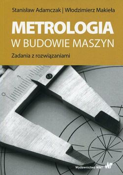 Metrologia w budowie maszyn. Zadania z rozwiązaniami