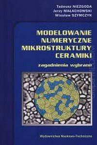 Modelowanie numeryczne mikrostruktury ceramiki.Zagadnienia wybrane