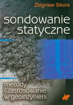 Sondowanie statyczne. Metody i zastosowanie w geoinżynierii