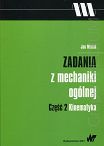 Zadania z mechaniki ogólnej. Część 2 Kinematyka