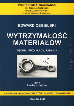 Wytrzymałość materiałów. Teoria, przykłady, zadania. T. II Problemy złożone