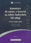 Komentarz do ustawy o koncesji na roboty budowlane lub usługi.Wzory pism i umów