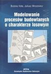 Modelowanie procesów budowlanych o charakterze losowym