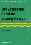 Oczyszczanie ścieków przemysłowych. Poradnik