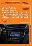 Obsługiwanie, diagnozowanie oraz naprawa elektrycznych i elektronicznych układów pojazdów samochodowych. Cz. 1 Podstawa programowa 2017 