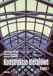 Konstrukcje metalowe część I (ostatnie egzamplarze, drobne defekty okładki bez wpływu na zawartość merytoryczną)