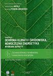 Ochrona klimatu i środowiska, nowoczesna energetyka. Wybrane aspekty