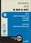 Norma SEP N SEP-E-001 Sieci elektroenergetyczne niskiego napięcia. Ochrona przed porażeniem elektrycznym. Aktualizacja 2013