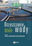 Oczyszczanie wody. Tom 2. Procesy jednostkowe oczyszczania wody