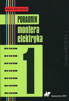 Poradnik montera elektryka Tom 1