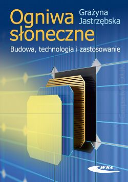 Ogniwa słoneczne. Budowa, technologia i zastosowanie w.2024