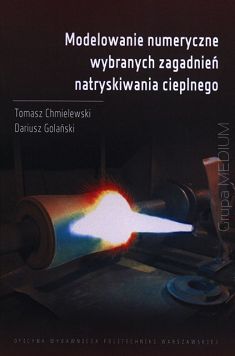 Modelowanie numeryczne wybranych zagadnień natryskiwania cieplnego