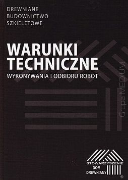 Drewniane budownictwo szkieletowe Warunki techniczne wykonywanywania i odbioru robót 2024