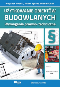 Użytkowanie obiektów budowlanych. Wymagania prawno-techniczne 