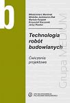 Technologia robót budowlanych. Ćwiczenia projektowe