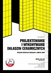 Projektowanie i wykonywanie okładzin ceramicznych. Warunki techniczne wykonania i odbioru robót ebook PDF