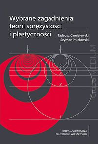 Wybrane zagadnienia teorii sprężystości i plastyczności