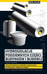 Hydroizolacje podziemnych części budynków i budowli. Projektowanie i warunki techniczne wykonania i odbioru robót w.4 nr 3/2019