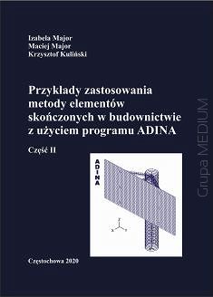 Przykłady zastosowania metody elementów skończonych w budownictwie z użyciem programu ADINA. Część II