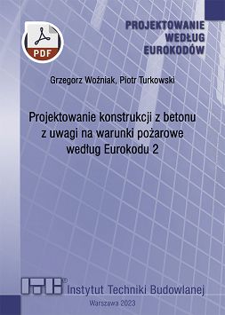 Projektowanie konstrukcji z betonu z uwagi na warunki pożarowe według Eurokodu 2 ebook PDF