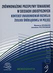 Zrównoważone przepływy towarowe w sieciach logistycznych. Kontekst uwarunkowań rozwoju żeglugi śródlądowej w Polsce