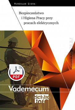 Bezpieczeństwo i Higiena Pracy przy pracach elektrycznych. Vademecum elektro.info ebook PDF