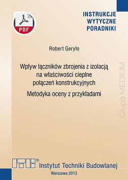 482/2013 Wpływ łączników zbrojenia z izolacją na właściwości cieplne połączeń konstrukcyjnych. Metodyka oceny z przykładami: Poradnik ebook PDF