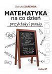 Matematyka na co dzień. Przykłady i porady