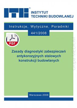 441/2008 Zasady diagnostyki zabezpieczeń antykorozyjnych stalowych konstrukcji budowlanych ebook PDF